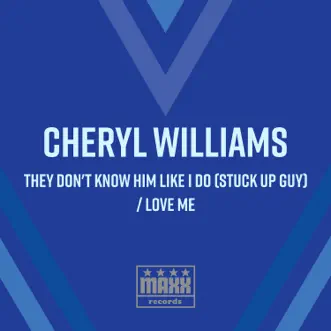 They Don't Know Him Like I Do (Stuck Up Guy) by Cheryl Williams song reviws