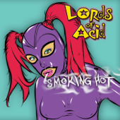 Smoking Hot - Lords of Acid