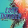 Come Through - Single