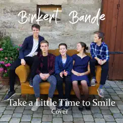 Take a Little Time to Smile - Single by Birkert Bande album reviews, ratings, credits