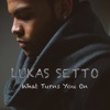 What Turns You On - Single