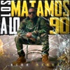 Los Matamos a Lo 90 - Single