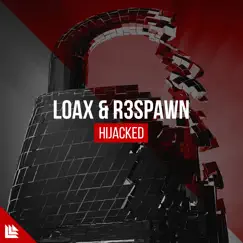 Hijacked - Single by LoaX & R3SPAWN album reviews, ratings, credits