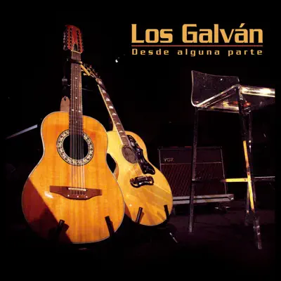 Desde alguna parte (En Directo) - Los Galván