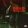 Dead Walkin - Single album lyrics, reviews, download