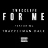 For Me (feat. Trapperman Dale) - Single album lyrics, reviews, download