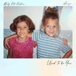 Used to Be You - Single by Molly Kate Kestner & Ariza album reviews, ratings, credits