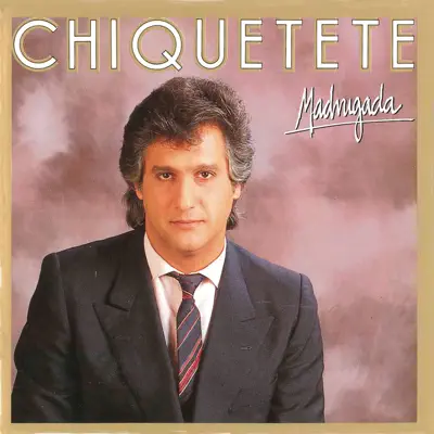 Madrugada - Chiquetete Madrugada - Chiquetete