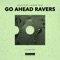 Go Ahead Ravers (Extended Mix) - David Tort & Albert Neve lyrics