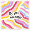 Es por tu amor - Single