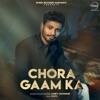 Chora Gaam Ka - Single