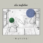 Alex MacFarlane - One Hundred and Two Difficult Thoughts