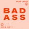 Badass - Born Dirty & Anna Lunoe lyrics