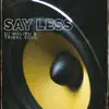 Say Less - Single album lyrics, reviews, download