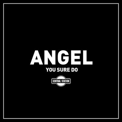 You Sure Do - EP - Angel You Sure Do - EP - Angel