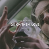 Go On Then, Love (feat. The Maine) artwork