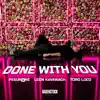 Done With You - Single album lyrics, reviews, download