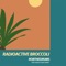 Radioactive Broccoli (feat. Safia & Tom Carrey) - Single