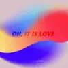Oh, It Is Love (Acoustic Cover) - Single album lyrics, reviews, download