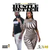 Hustle Better (feat. Solomon Child’s) - Single album lyrics, reviews, download