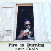 Puppa Lek Sen - Fire is Burning