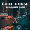 Chill House 2021 Dance Music, Vol. 2