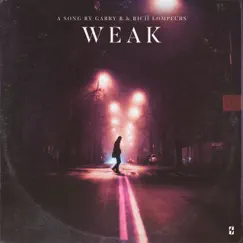 Weak - Single by Garry B & Ricii Lompeurs album reviews, ratings, credits
