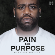 Pain and Purpose - William Hollis & Motiversity