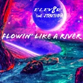 Flowin' Like a River (feat. JTruthPA) artwork