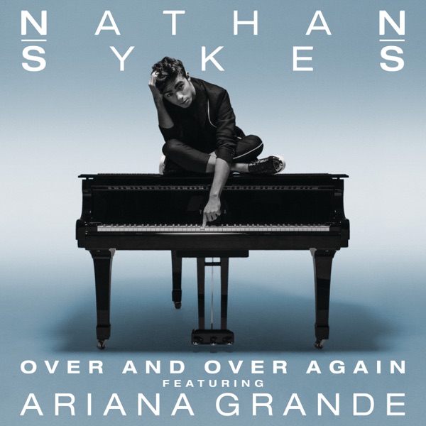 Over and Over Again (feat. Ariana Grande) - Single - Nathan Sykes