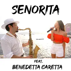 Senorita (feat. Benedetta Caretta) [Sax & Voice] Song Lyrics