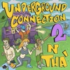 Underground Connection 2 N Tha', 2019