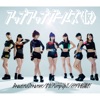 アップアップガールズ(仮) - 全力! Pump Up!! DJ WILDPARTY REMIX