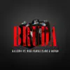 Bruda (feat. Waka Flocka Flame & Gringo) - Single album lyrics, reviews, download
