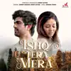 Ishq Tera Mera - Single album lyrics, reviews, download