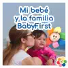 Mi Bebé y la Familia BabyFirst - Single album lyrics, reviews, download