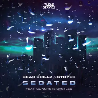 Sedated (feat. Concrete Castles) - Single by Bear Grillz & Stryer album reviews, ratings, credits