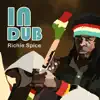 Richie Spice In Dub - EP album lyrics, reviews, download