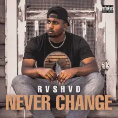Never Change - Single by Rvshvd album reviews, ratings, credits