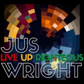 Jus Wright - Live Up Righteous
