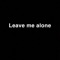 Leave Me Alone - YungGod Remo lyrics