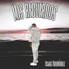 Mis Recuerdos - Single album lyrics, reviews, download