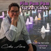 Gil Tower - PImPumPam Toca El Timbal (feat. Carlos Arias & Van Lester)