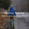 !!!" Mother Nature Rain Sounds for Baby Sleep "!!! album lyrics, reviews, download