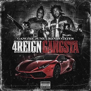 4REIGN GANGSTA (feat. Kevin Gates) - Single