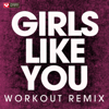 Girls Like You (Workout Remix) - Power Music Workout