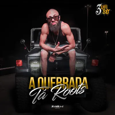A Quebrada Tá Roots - Single - 3 um Só