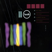 Lush - For Love