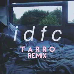 Idfc (Tarro Remix) - Single by Blackbear album reviews, ratings, credits