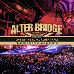 Live at the Royal Albert Hall (feat. The Parallax Orchestra) - Alter Bridge